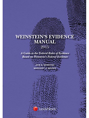 9781632833662: Weinstein's Evidence Manual 2015: A Guide to the Federal Rules of Evidence Based on Weinstein's Federal Evidence