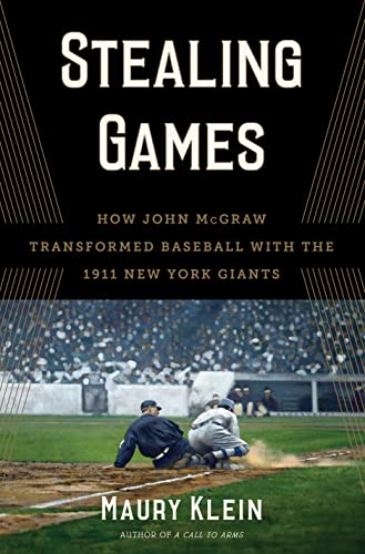 Stock image for Stealing Games : How John Mcgraw Transformed Baseball with the 1911 New York Giants for sale by Better World Books: West