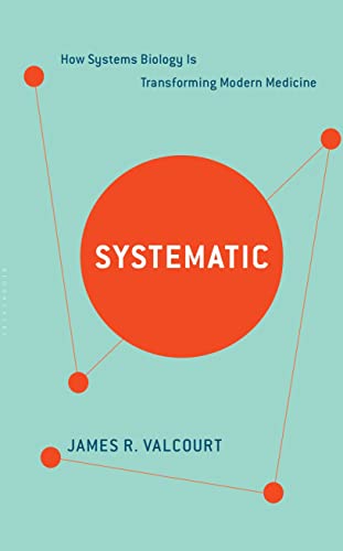 Stock image for Systematic : How Systems Biology Is Transforming Modern Medicine for sale by Better World Books: West