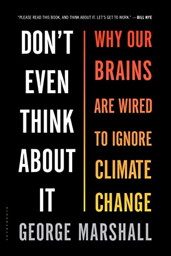 Stock image for Don't Even Think About It: Why Our Brains Are Wired to Ignore Climate Change for sale by -OnTimeBooks-