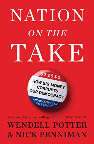Beispielbild fr Nation on the Take : How Big Money Corrupts Our Democracy and What We Can Do about It zum Verkauf von Better World Books