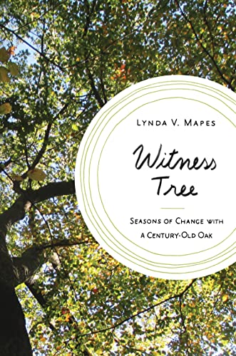 Imagen de archivo de Witness Tree : Seasons of Change with a Century-Old Oak a la venta por Better World Books: West
