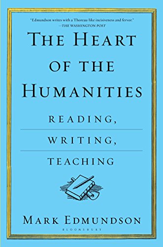 Imagen de archivo de The Heart of the Humanities: Reading, Writing, Teaching a la venta por HPB Inc.
