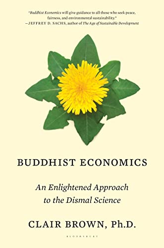 Beispielbild fr Buddhist Economics: An Enlightened Approach to the Dismal Science zum Verkauf von HPB-Diamond