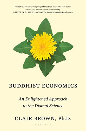 Stock image for Buddhist Economics : An Enlightened Approach to the Dismal Science for sale by Better World Books