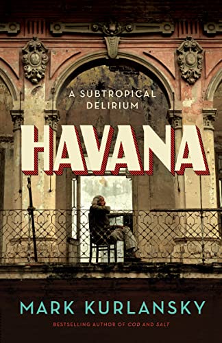 Stock image for Havana: A Subtropical Delirium for sale by GF Books, Inc.