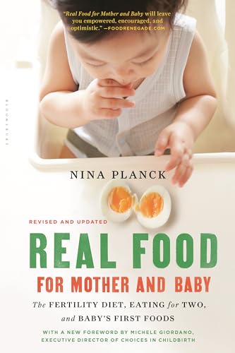 Stock image for Real Food for Mother and Baby: The Fertility Diet, Eating for Two, and Baby's First Foods for sale by SecondSale