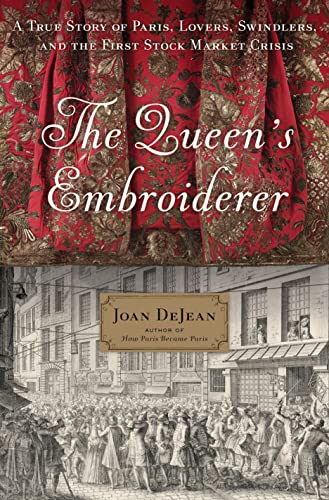 Imagen de archivo de The Queen's Embroiderer : A True Story of Paris, Lovers, Swindlers, and the First Stock Market Crisis a la venta por Better World Books