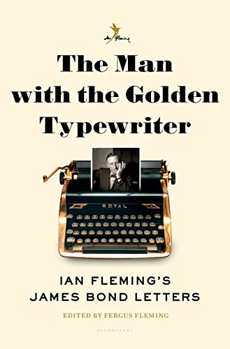 Beispielbild für The Man With the Golden Typewriter: Ian Fleming's James Bond Letters zum Verkauf von WorldofBooks