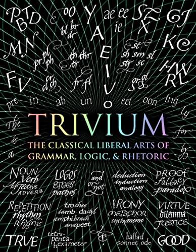 Stock image for Trivium: The Classical Liberal Arts of Grammar, Logic, & Rhetoric (Wooden Books) for sale by Roundabout Books