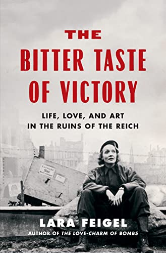 Beispielbild fr The Bitter Taste of Victory : In the Ruins of the Reich zum Verkauf von Better World Books