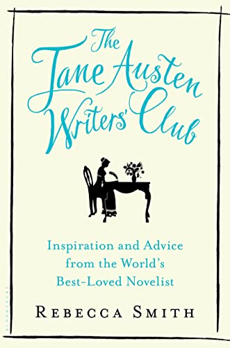 Stock image for The Jane Austen Writers' Club : Inspiration and Advice from the World's Best-Loved Novelist for sale by Better World Books: West