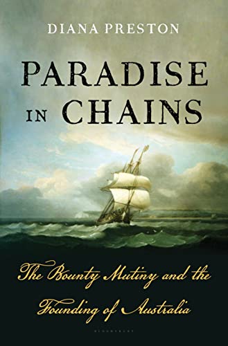 Imagen de archivo de Paradise in Chains : The Bounty Mutiny and the Founding of Australia a la venta por Better World Books