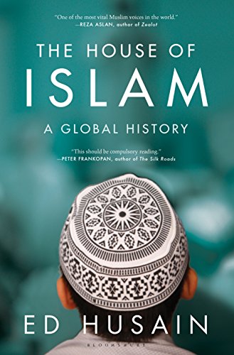 Beispielbild fr The House of Islam : A Global History zum Verkauf von Better World Books