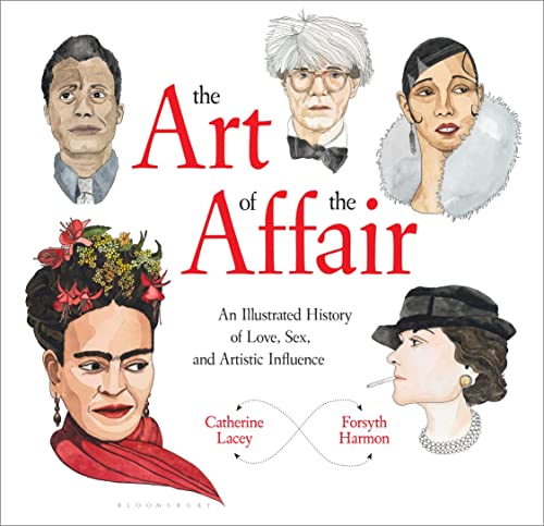 9781632866554: The Art of the Affair: An Illustrated History of Love, Sex, and Artistic Influence