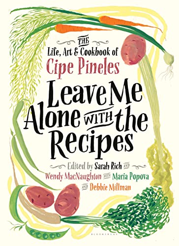 Beispielbild fr Leave Me Alone with the Recipes : The Life, Art, and Cookbook of Cipe Pineles zum Verkauf von Better World Books
