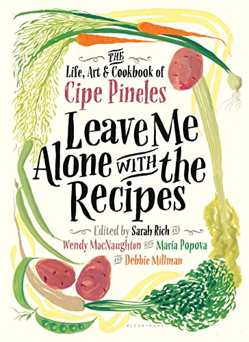 Stock image for Leave Me Alone with the Recipes: The Life, Art, and Cookbook of Cipe Pineles for sale by The Maryland Book Bank