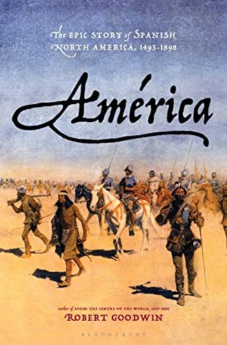 Beispielbild fr América: The Epic Story of Spanish North America, 1493-1898 zum Verkauf von BooksRun