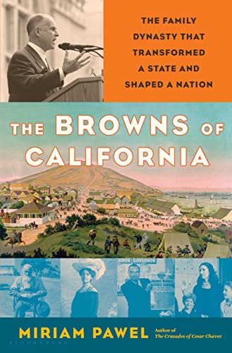 Stock image for The Browns of California: The Family Dynasty that Transformed a State and Shaped a Nation for sale by Pelican Bay Books