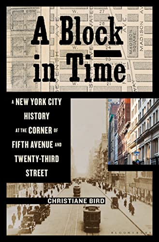 Imagen de archivo de A Block in Time : A New York City History at the Corner of Fifth Avenue and Twenty-Third Street a la venta por Better World Books