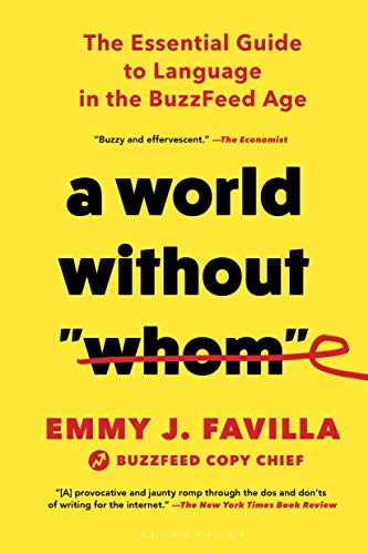 Beispielbild für A world without "whom": The Essential Guide to Language in the BuzzFeed Age zum Verkauf von Reuseabook