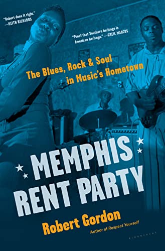 Beispielbild fr Memphis Rent Party : The Blues, Rock and Soul in Music's Hometown zum Verkauf von Better World Books