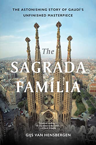 Stock image for The Sagrada Familia: The Astonishing Story of Gauds Unfinished Masterpiece for sale by Upward Bound Books