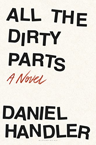 Beispielbild fr All the Dirty Parts: a novel zum Verkauf von Reuseabook