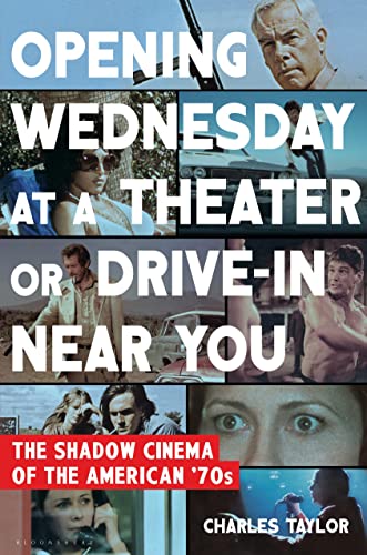 Beispielbild fr Opening Wednesday at a Theater or Drive-In near You : The Shadow Cinema of the American '70s zum Verkauf von Better World Books