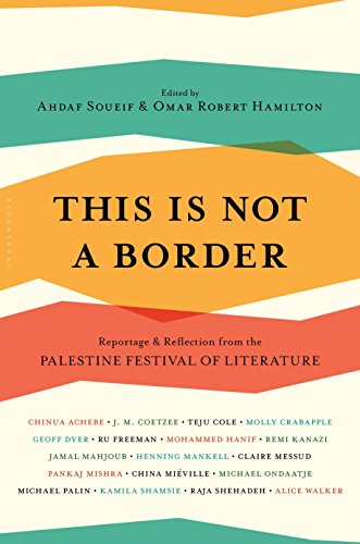 Stock image for This Is Not a Border: Reportage & Reflection from the Palestine Festival of Literature for sale by Ergodebooks