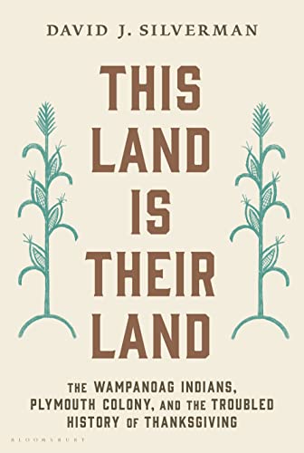 Beispielbild fr This Land Is Their Land: The Wampanoag Indians, Plymouth Colony, and the Troubled History of Thanksgiving zum Verkauf von BooksRun