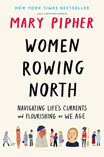 Imagen de archivo de Women Rowing North: Navigating Lifeâ  s Currents and Flourishing As We Age a la venta por OwlsBooks