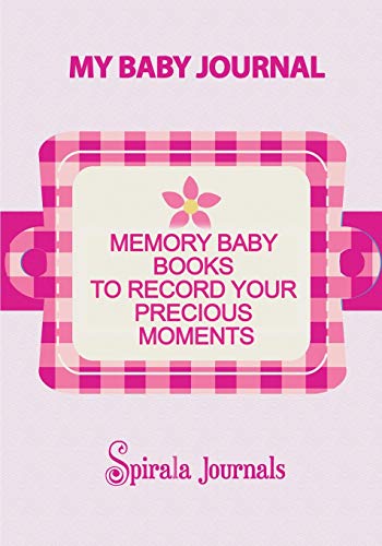 Beispielbild fr My Baby Journal: Memory Baby Books to Record Your Precious Moments (Girl Version) zum Verkauf von Revaluation Books