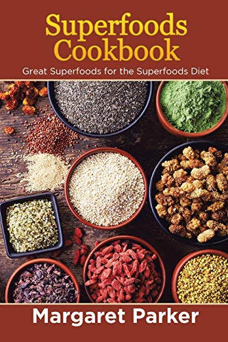 Stock image for Superfoods Cookbook: Great Superfoods for the Superfoods Diet for sale by Chiron Media