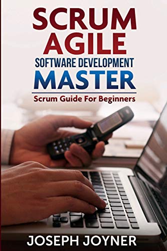 9781632873286: Scrum Agile Software Development Master (Scrum Guide for Beginners)