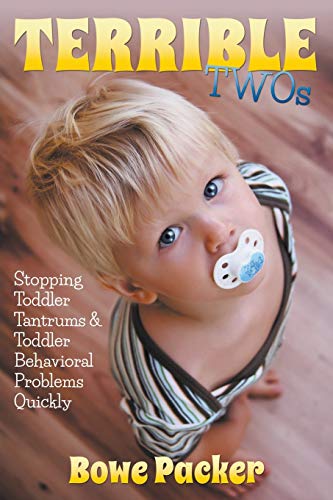 Stock image for Terrible Twos: Stopping Toddler Tantrums & Toddler Behavior Problems Quickly for sale by GF Books, Inc.