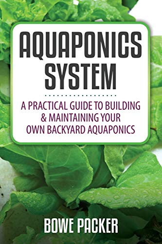 9781632876386: Aquaponics System: A Practical Guide to Building & Maintaining Your Own Backyard Aquaponics