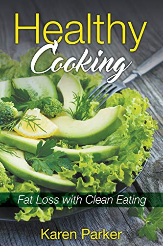 Stock image for Healthy Cooking: Fat Loss with Clean Eating for sale by Lucky's Textbooks