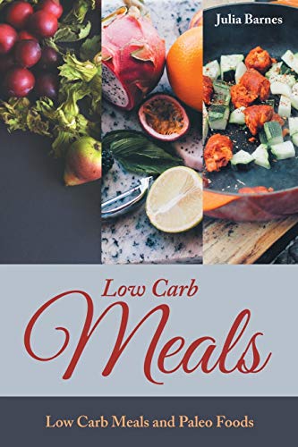 Beispielbild fr Low Carb Meals: Low Carb Meals and Paleo Foods zum Verkauf von California Books