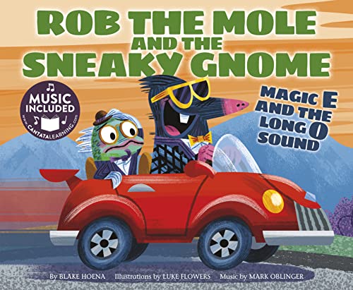 Stock image for Rob the Mole and the Sneaky Gnome: Magic E and the Long O Sound (Read, Sing, Learn) for sale by Wonder Book