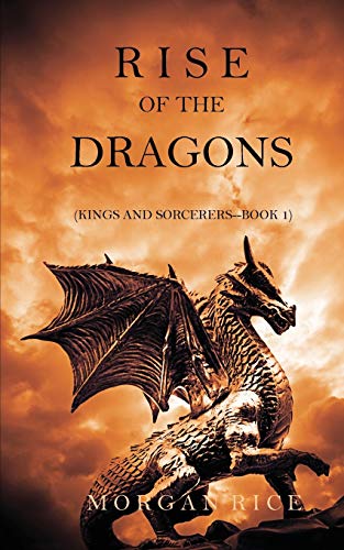 Imagen de archivo de Rise of the Dragons (Kings and Sorcerers--Book 1) a la venta por Half Price Books Inc.
