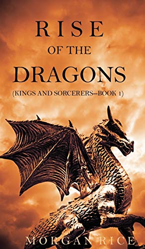 9781632911582: Rise of the Dragons (Kings and Sorcerers--Book 1)