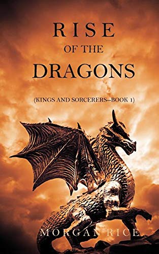 Stock image for Rise of the Dragons (Kings and Sorcerers--Book 1) for sale by California Books