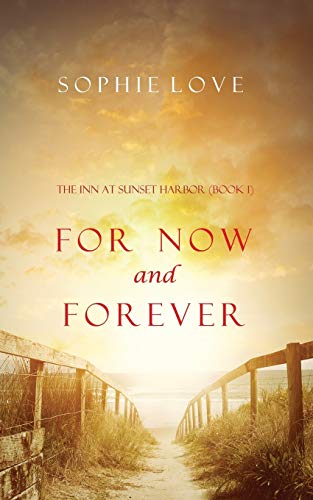 Stock image for For Now and Forever (the Inn at Sunset Harbor-Book 1) for sale by Better World Books