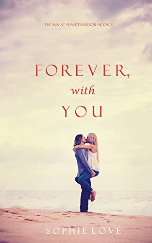 9781632919144: Forever, with You (the Inn at Sunset Harbor-Book 3)