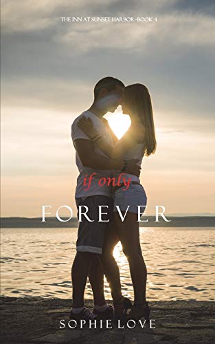 Stock image for If Only Forever (the Inn at Sunset Harbor-Book 4) for sale by Books Unplugged