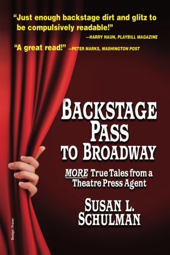 Imagen de archivo de Backstage Pass to Broadway: More True Tales from a Theatre Press Agent a la venta por Harbor Books LLC