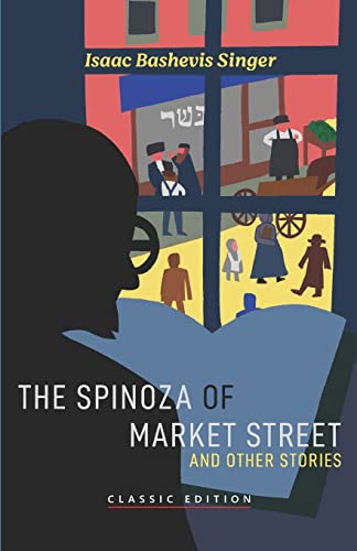 Imagen de archivo de The Spinoza of Market Street: and Other Stories a la venta por GreatBookPrices