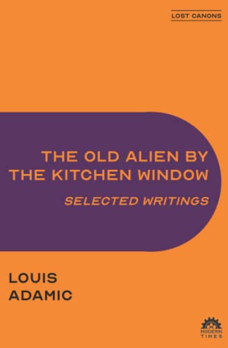 Beispielbild fr The Old Alien by the Kitchen Window: Selected Writings zum Verkauf von Revaluation Books