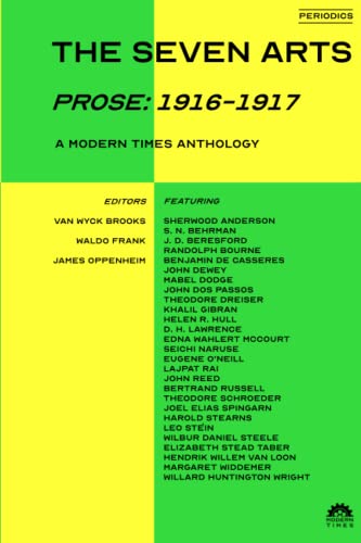 Beispielbild fr The Seven Arts (Prose: 1916-1917): A Modern Times Anthology zum Verkauf von Ria Christie Collections